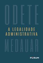Livro - A legalidade administrativa Livro - A legalidade administrativa