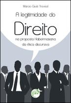 Livro - A legitimidade do direito na proposta habermasiana da ética discursiva Livro - A legitimidade do direito na proposta habermasiana da ética discursiva