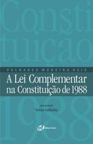 Livro - A lei complementar na Constituição de 1988 Livro - A lei complementar na Constituição de 1988