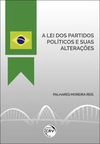 Livro - A lei dos partidos políticos e suas alterações Livro - A lei dos partidos políticos e suas alterações
