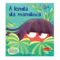 Livro A lenda da mandioca Coleção Folha Folclore Brasileiro Para Crianças. Vol 24 - Folha S. Paulo Livro A lenda da mandioca Coleção Folha Folclore Brasileiro Para Crianças. Vol 24 - Folha S. Paulo