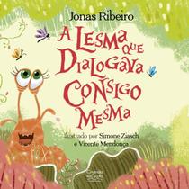 Livro - A lesma que dialogava consigo mesma Livro - A lesma que dialogava consigo mesma