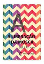 Livro - A liberação da mosca