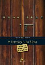 Livro - A libertação da Bíblia - Guia para os curiosos e perplexos