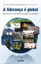 Livro - A liderança e global : Cocriando um mundo mais humano e sustentável Livro - A liderança e global : Cocriando um mundo mais humano e sustentável