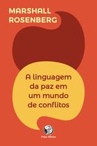 Livro - A linguagem da paz em um mundo de conflitos Livro - A linguagem da paz em um mundo de conflitos