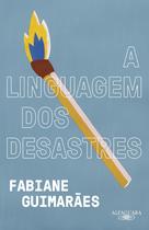 Livro - A linguagem dos desastres Livro - A linguagem dos desastres
