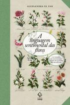 Livro - A linguagem sentimental das flores e o namoro às escondidas no Rio de Janeiro do século XIX Livro - A linguagem sentimental das flores e o namoro às escondidas no Rio de Janeiro do século XIX
