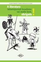 Livro - A literatura infantil e juvenil brasileira vai muito bem, obrigada