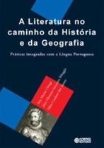 Livro - A literatura no caminho da História e da Geografia Livro - A literatura no caminho da História e da Geografia