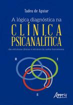 Livro - A Lógica Diagnóstica na Clínica Psicanalítica Livro - A Lógica Diagnóstica na Clínica Psicanalítica