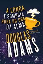 Livro - A longa e sombria hora do chá da alma Livro - A longa e sombria hora do chá da alma