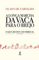 Livro - A Longa Marcha Da Vaca Para O Brejo - O Que Restou Do Imbecil - Vol 1