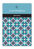 Livro - A loucura branca Livro - A loucura branca