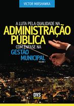 Livro - A Luta pela Qualidade na Administração Pública com Ênfase na Gestão Municipal