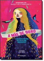 Livro - A mãe de ouro e outros contos do folclore Livro - A mãe de ouro e outros contos do folclore