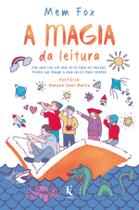 Livro - A magia da leitura: Por que ler em voz alta para os nossos filhos vai mudar a vida deles para sempre