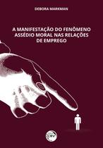 Livro - A manifestação do fenômeno assédio moral nas relações de emprego