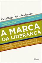 Livro A Marca da Liderança - David Ulriche e Norm Smallwood