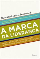 Livro A Marca da Liderança - David Ulriche e Norm Smallwood