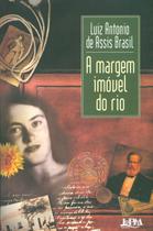 Livro - A margem imóvel do rio