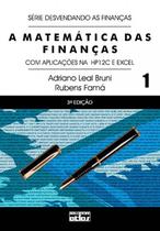Livro - A Matemática Das Finanças: Com Aplicações Na Hp12C E Excel - V. 1 (Série Desvendando As Finanças)