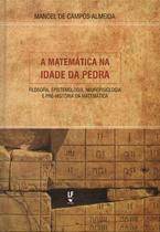 Livro - A matemática na idade da pedra: fi losofi a, epistemologia, neurofi siologia e pré-história da matemática