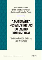 Livro - A matemática nos anos iniciais do ensino fundamental Livro - A matemática nos anos iniciais do ensino fundamental