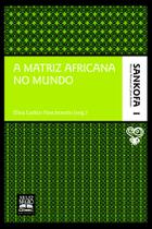 Livro - A matriz africana no mundo - Coleção Sankofa - Volume 1