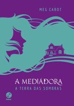 Livro - A mediadora: A terra das sombras (Capa dura)