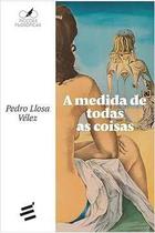 Livro A Medida de Todas as Coisas