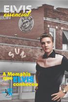 Livro A Memphis Que Elvis Conheceu Elvis Essencial (Edição Colorida) Lacrado Livro A Memphis Que Elvis Conheceu Elvis Essencial (Edição Colorida) Lacrado