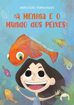 Livro A Menina E O Mundo Dos Peixes