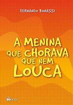 Livro - A menina que chorava que nem louca