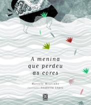 Livro - A Menina Que Perdeu As Cores
