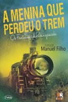 Livro - A menina que perdeu o trem