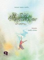 Livro - A menina queria ser árvore Livro - A menina queria ser árvore