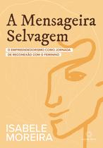 Livro - A Mensageira Selvagem