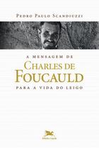 Livro - A mensagem de Charles de Foucauld para a vida do leigo