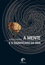 Livro - A mente e o significado da vida Livro - A mente e o significado da vida