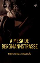 Livro - A Mesa de Bergmannstrasse Livro - A Mesa de Bergmannstrasse