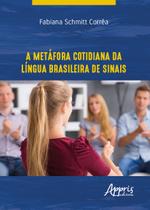 Livro - A metáfora cotidiana da língua brasileira de sinais
