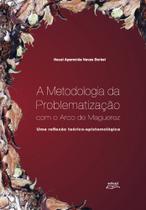 Livro A metodologia da problematização com o Arco...