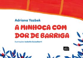 Livro - A minhoca com dor de barriga