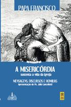 Livro - A misericórdia sustenta a vida da Igreja