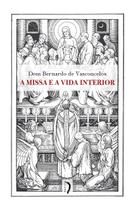 Livro - A Missa e a Vida Interior Livro - A Missa e a Vida Interior
