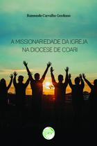 Livro - A missionariedade da Igreja na Diocese de Coari Livro - A missionariedade da Igreja na Diocese de Coari