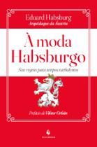 Livro - À Moda Habsburgo: Sete regras para tempos turbulentos Livro - À Moda Habsburgo: Sete regras para tempos turbulentos