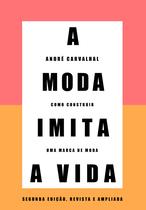 Livro - A moda imita a vida (Nova edição) Livro - A moda imita a vida (Nova edição)