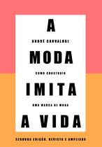 Livro - A moda imita a vida (Nova edição)